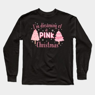 I'm Dreaming of a Pink Christmas Winter Long Sleeve T-Shirt